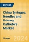 China Syringes, Needles and Urinary Catheters Market Outlook to 2033 - Needles, Syringes and Urinary Catheters - Product Thumbnail Image