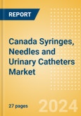 Canada Syringes, Needles and Urinary Catheters Market Outlook to 2033 - Needles, Syringes and Urinary Catheters- Product Image