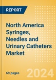 North America Syringes, Needles and Urinary Catheters Market Outlook to 2033 - Needles, Syringes and Urinary Catheters- Product Image