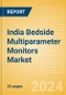 India Bedside Multiparameter Monitors Market Outlook to 2033 - Product Thumbnail Image