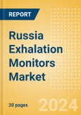 Russia Exhalation Monitors Market Outlook to 2033- Product Image