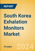 South Korea Exhalation Monitors Market Outlook to 2033- Product Image