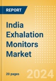 India Exhalation Monitors Market Outlook to 2033- Product Image