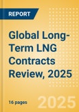 Global Long-Term LNG Contracts Review, 2025- Product Image