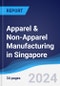 Apparel & Non-Apparel Manufacturing in Singapore - Product Image