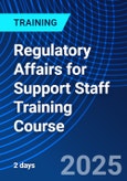 Regulatory Affairs for Support Staff Training Course (ONLINE EVENT: September 22-23, 2025)- Product Image