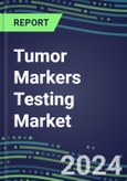 Tumor Markers Testing Market 2024-2029 - Supplier Shares and Strategies, Volume and Sales Segment Forecasts for Major Tumor Markers, Latest Technologies and Instrumentation Pipeline, Emerging Opportunities for Suppliers, Market Barriers and Risks- Product Image