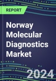 Norway Molecular Diagnostics Market Opportunities 2024-2029 - 2024 Competitor Shares and Growth Strategies, Volume and Sales Segment Forecasts for 100 Infectious, Genetic, Cancer, Forensic and Paternity Tests- Product Image