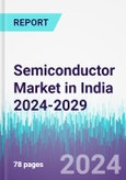 Semiconductor Market in India 2024-2029- Product Image