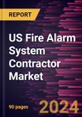 US Fire Alarm System Contractor Market Size and Forecast, Trend, and Growth Opportunity Analysis Report Coverage: By Technology, Product Type, and Application- Product Image