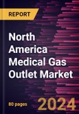 North America Medical Gas Outlet Market Size and Forecast, Regional Share, Trend, and Growth Opportunity Analysis Report Coverage: By Product Type, Modality Type, End User, Piping Materials, and Country- Product Image