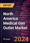 North America Medical Gas Outlet Market Size and Forecast, Regional Share, Trend, and Growth Opportunity Analysis Report Coverage: By Product Type, Modality Type, End User, Piping Materials, and Country - Product Thumbnail Image