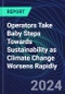 Operators Take Baby Steps Towards Sustainability as Climate Change Worsens Rapidly - Product Image