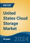 United States Cloud Storage Market, By Region, Competition, Forecast & Opportunities, 2019-2029F - Product Image
