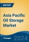 Asia Pacific Oil Storage Market, By Country, Competition, Forecast & Opportunities, 2019-2029F - Product Thumbnail Image