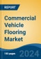 Commercial Vehicle Flooring Market - Global Industry Size, Share, Trends, Opportunity, and Forecast, 2019-2029F - Product Thumbnail Image