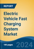 Electric Vehicle Fast Charging System Market - Global Industry Size, Share, Trends, Opportunity, and Forecast, 2019-2029F- Product Image