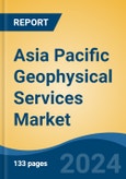 Asia Pacific Geophysical Services Market, By Country, Competition, Forecast & Opportunities, 2019-2029F- Product Image