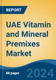 UAE Vitamin and Mineral Premixes Market, By Region, Competition, Forecast & Opportunities, 2019-2029F- Product Image