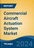 Commercial Aircraft Actuation System Market - Global Industry Size, Share, Trends, Opportunity, and Forecast, 2019-2029F- Product Image