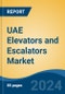 UAE Elevators and Escalators Market, By Region, Competition, Forecast & Opportunities, 2019-2029F - Product Image