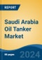 Saudi Arabia Oil Tanker Market, By Region, Competition, Forecast & Opportunities, 2019-2029F - Product Thumbnail Image