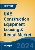 UAE Construction Equipment Leasing & Rental Market, By Region, Competition, Forecast & Opportunities, 2019-2029F- Product Image