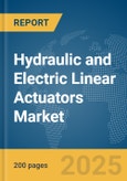 Hydraulic and Electric Linear Actuators Market Report 2025- Product Image