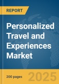 Personalized Travel and Experiences Market Report 2025- Product Image