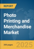 Photo Printing and Merchandise Market Report 2025- Product Image