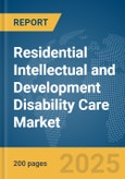 Residential Intellectual and Development Disability Care Market Report 2025- Product Image