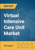 Virtual Intensive Care Unit (ICU) Market Report 2025- Product Image