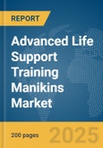 Advanced Life Support (ALS) Training Manikins Market Report 2025- Product Image