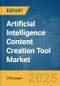 Artificial Intelligence (AI) Content Creation Tool Market Report 2025 - Product Thumbnail Image