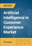 Artificial Intelligence (AI) in Customer Experience Market Report 2025- Product Image