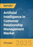 Artificial Intelligence (AI) in Customer Relationship Management (CRM) Market Report 2025- Product Image