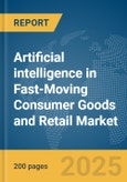Artificial intelligence (AI) in Fast-Moving Consumer Goods (FMCG) and Retail Market Report 2025- Product Image