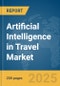 Artificial Intelligence (AI) in Travel Market Report 2025 - Product Image
