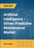 Artificial Intelligence (AI)-Driven Predictive Maintenance Market Report 2025- Product Image