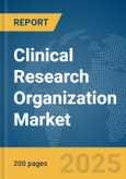 Clinical Research Organization Market Report 2025- Product Image