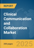 Clinical Communication and Collaboration Market Report 2025- Product Image