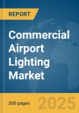 Commercial Airport Lighting Market Report 2025- Product Image