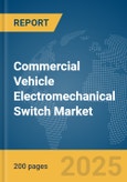 Commercial Vehicle Electromechanical Switch Market Report 2025- Product Image