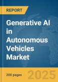 Generative AI in Autonomous Vehicles Market Report 2025- Product Image
