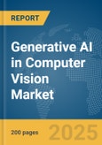 Generative AI in Computer Vision Market Report 2025- Product Image