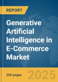 Generative Artificial Intelligence (AI) in E-Commerce Market Report 2025- Product Image