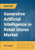 Generative Artificial Intelligence (AI) in Retail Stores Market Report 2025- Product Image