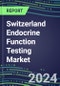 2024-2029 Switzerland Endocrine Function Testing Market for 20 Assays-2024 Supplier Shares and Strategies, Opportunities-2024-2029 Volume and Sales Segment Forecasts, Market Barriers and Risks - Product Thumbnail Image