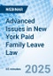 Advanced Issues in New York Paid Family Leave Law - Webinar (Recorded) - Product Image
