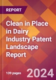 Clean in Place in Dairy Industry Patent Landscape Report- Product Image